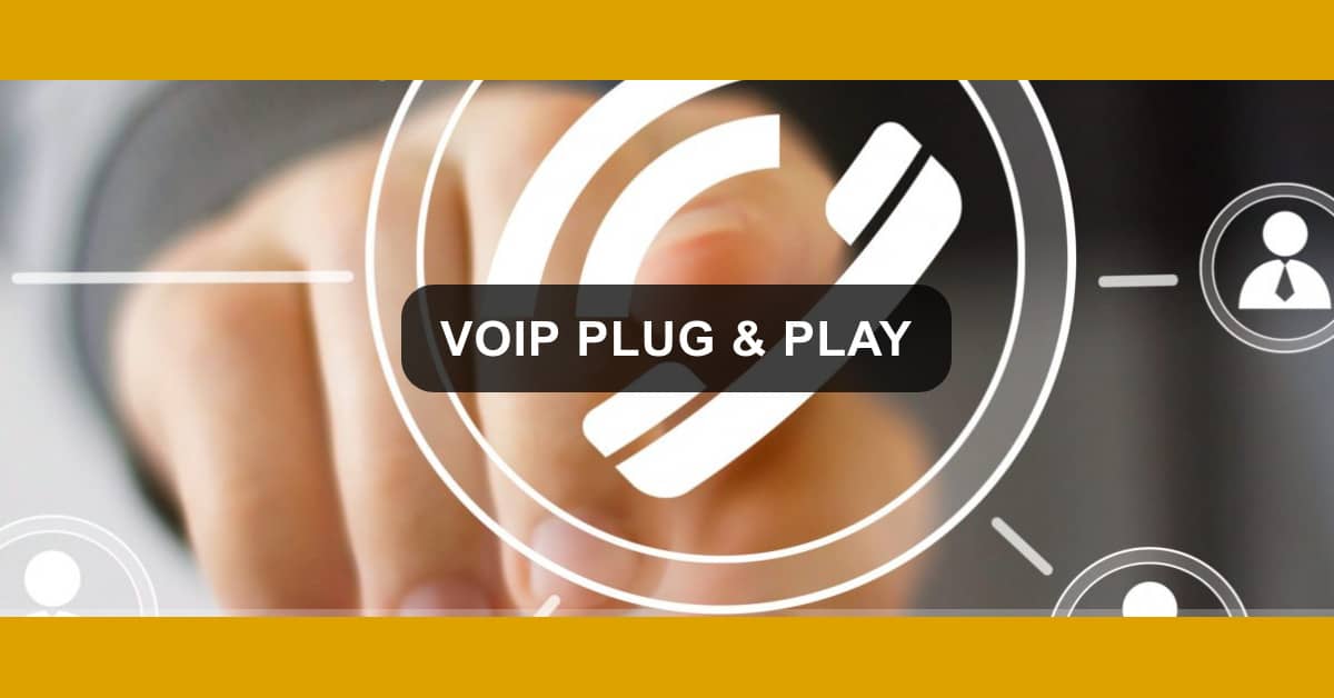 VoIP Plug and Play