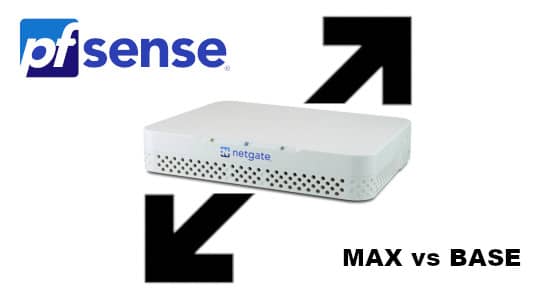 Netgate pfSense Max vs Base Appliances